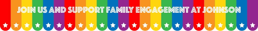 Join Us and Support Family Engagement at Johnson rainbow banner with star cut-outs